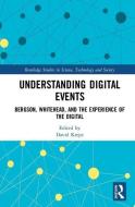 Understanding Digital Events di David (University of Salford Kreps edito da Taylor & Francis Ltd