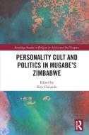 Personality Cult And Politics In Mugabe's Zimbabwe edito da Taylor & Francis Ltd