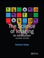 The Science Of Imaging di Graham Saxby edito da Taylor & Francis Ltd