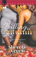Falling For Autumn di Sherelle Green edito da Kimani Press