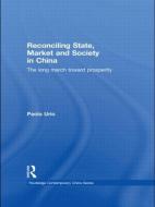 Reconciling State, Market and Society in China di Paolo Urio edito da Routledge