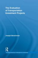 The Evaluation of Transportation Investment Projects di Joseph Berechman edito da ROUTLEDGE