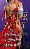 The Madness of Lord Ian MacKenzie di Jennifer Ashley edito da BERKLEY BOOKS