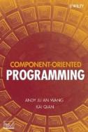 Component-Oriented Programming di Andy Ju An Wang edito da Wiley-Blackwell