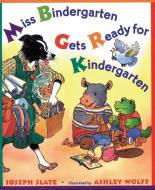 Miss Bindergarten Gets Ready for Kindergarten di Joseph Slate edito da DUTTON