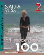 Fort Lauderdale 100: Reflections: A Must-Have Collector's Edition di Nadia Russ edito da Neopoprealism Press