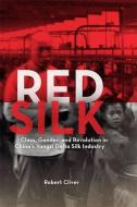 Red Silk di Robert Cliver edito da Harvard University Press