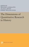The Dimensions of Quantitative Research in History di William O. Aydelotte, Robert William Fogel, Allan G. Bogue edito da Princeton University Press