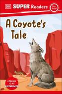 DK Super Readers Pre-Level a Coyote's Tale di Dk edito da DK Publishing (Dorling Kindersley)