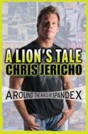 A Lion\'s Tale di Chris Jericho edito da Orion Publishing Co