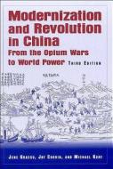 Modernization and Revolution in China: From the Opium Wars to World Power, Third Edition di June Grasso, Jay P. Corrin, Michael Kort edito da M.E. Sharpe