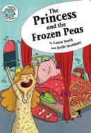 The Princess and the Frozen Peas di Laura North edito da CRABTREE PUB