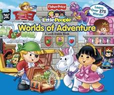 Fisher-Price Little People Worlds of Adventure: A Look-Inside Book di Matt Mitter edito da Reader's Digest Association