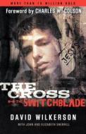 Cross and the Switchblade di David Wilkerson, John Sherrill, Elizabeth Sherrill edito da BAKER PUB GROUP