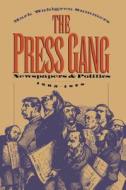 The Press Gang di Mark Wahlgren Summers edito da University of N. Carolina Press