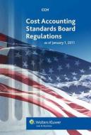 Cost Accounting Standards Board Regulations as of January 1, 2011 edito da CCH Incorporated