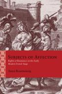 Subjects Of Affection di Anna Rosensweig edito da Northwestern University Press