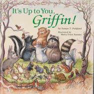 Itt's Up to You, Griffin di Susan T. Pickford edito da Schiffer Publishing Ltd