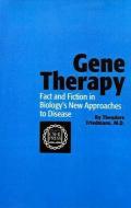 Gene Therapy: Fact and Fiction in Biology's New Approaches to Disease di Theodore Friedmann edito da COLD SPRING HARBOR LABORATORY