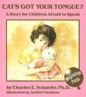 Cat\'s Got Your Tongue? di Charles E. Schaefer edito da Magination Press