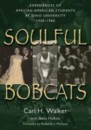 Soulful Bobcats di Betty Hollow, Carl H. Walker edito da Ohio University Press