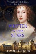 Written in their Stars: The Lydiard Chronicles 1649-1664 di Elizabeth St John edito da R R BOWKER LLC