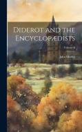 Diderot and the Encyclopædists; Volume II di John Morley edito da LEGARE STREET PR