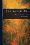 Chronicle of the Cid di Robert Southey, Henry Morley edito da Creative Media Partners, LLC