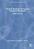 Modern Brazilian Portuguese Grammar Workbook di John Whitlam, Agripino S. Silveira edito da Taylor & Francis Ltd