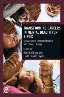 Transforming Careers In Mental Health For BIPOC edito da Taylor & Francis Ltd