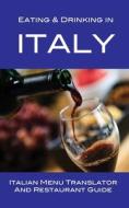 Eating & Drinking in Italy di Andy Herbach edito da Made Easy Travel Guides