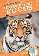 Fun Facts about Big Cats di Julie Murray edito da ABDO ZOOM