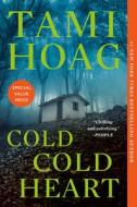 Cold Cold Heart di Tami Hoag edito da DUTTON BOOKS