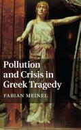 Pollution and Crisis in Greek Tragedy di Fabian Meinel edito da Cambridge University Press