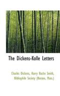 The Dickens-kolle Letters di Harry Bache Smith, Charles Dickens edito da Bibliolife