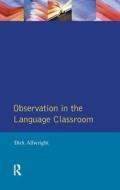 Observation In The Language Classroom di Dick Allwright edito da Taylor & Francis Ltd