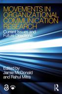 Movements in Organizational Communication Research di James Mcdonald edito da Taylor & Francis Ltd