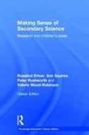Making Sense of Secondary Science di Rosalind Driver, Ann Squires, Peter Rushworth, Valerie Wood-Robinson edito da Taylor & Francis Ltd