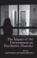 The Impact of the Environment on Psychiatric Disorder di Hugh Freeman edito da Taylor & Francis Ltd