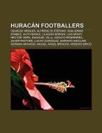 Huracán footballers di Books Llc edito da Books LLC, Reference Series
