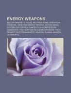 Energy weapons di Source Wikipedia edito da Books LLC, Reference Series