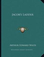 Jacob's Ladder di Arthur Edward Waite edito da Kessinger Publishing