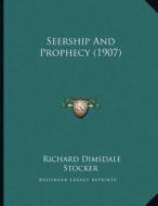 Seership and Prophecy (1907) di Richard Dimsdale Stocker edito da Kessinger Publishing
