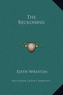 The Reckoning di Edith Wharton edito da Kessinger Publishing