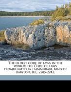 The Oldest Code Of Laws In The World; Th di C. H. W. 1857 Johns edito da Nabu Press