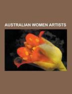 Australian Women Artists di Source Wikipedia edito da University-press.org