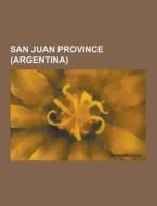 San Juan Province (argentina) di Source Wikipedia edito da University-press.org