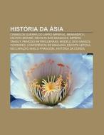 Hist Ria Da Sia: Crimes De Guerra Do Ja di Fonte Wikipedia edito da Books LLC, Wiki Series