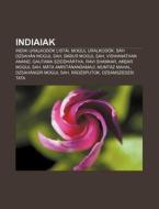 Indiaiak: Indiai Uralkod K List I, Mogul di Forr?'s Wikipedia edito da Books LLC, Wiki Series