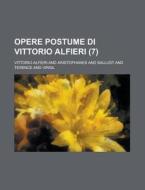 Opere Postume Di Vittorio Alfieri (7 ) di Vittorio Alfieri edito da Rarebooksclub.com